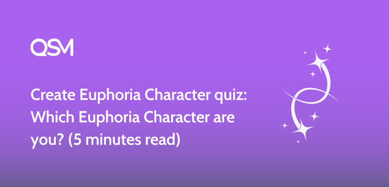 Create Euphoria Character quiz Which Euphoria Character are you 5 minutes read