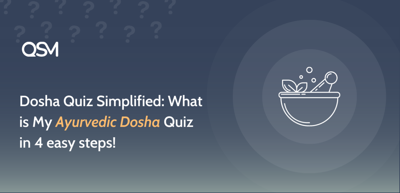 Dosha Quiz Simplified What is My Ayurvedic Dosha Quiz in 4 easy steps