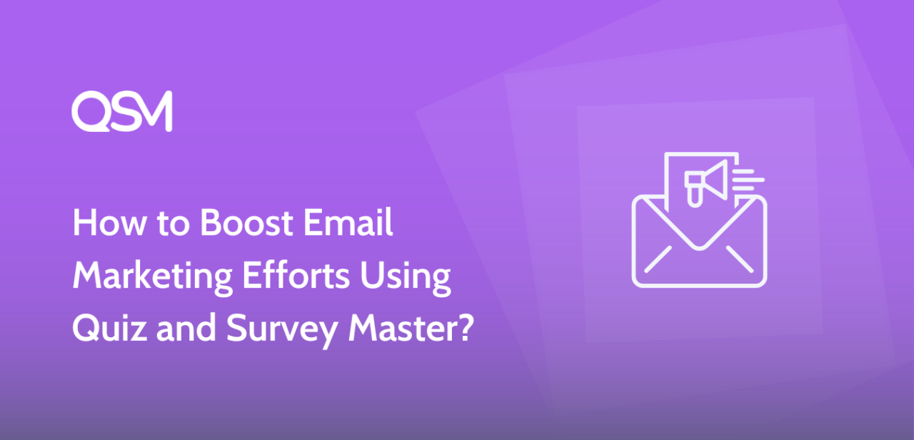 How to Boost Email Marketing Efforts Using Quiz and Survey Master