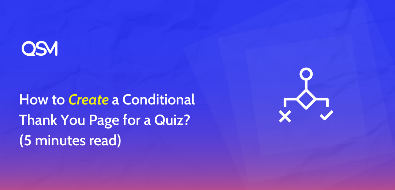How to Create a Conditional Thank You Page for a Quiz 5 minutes read