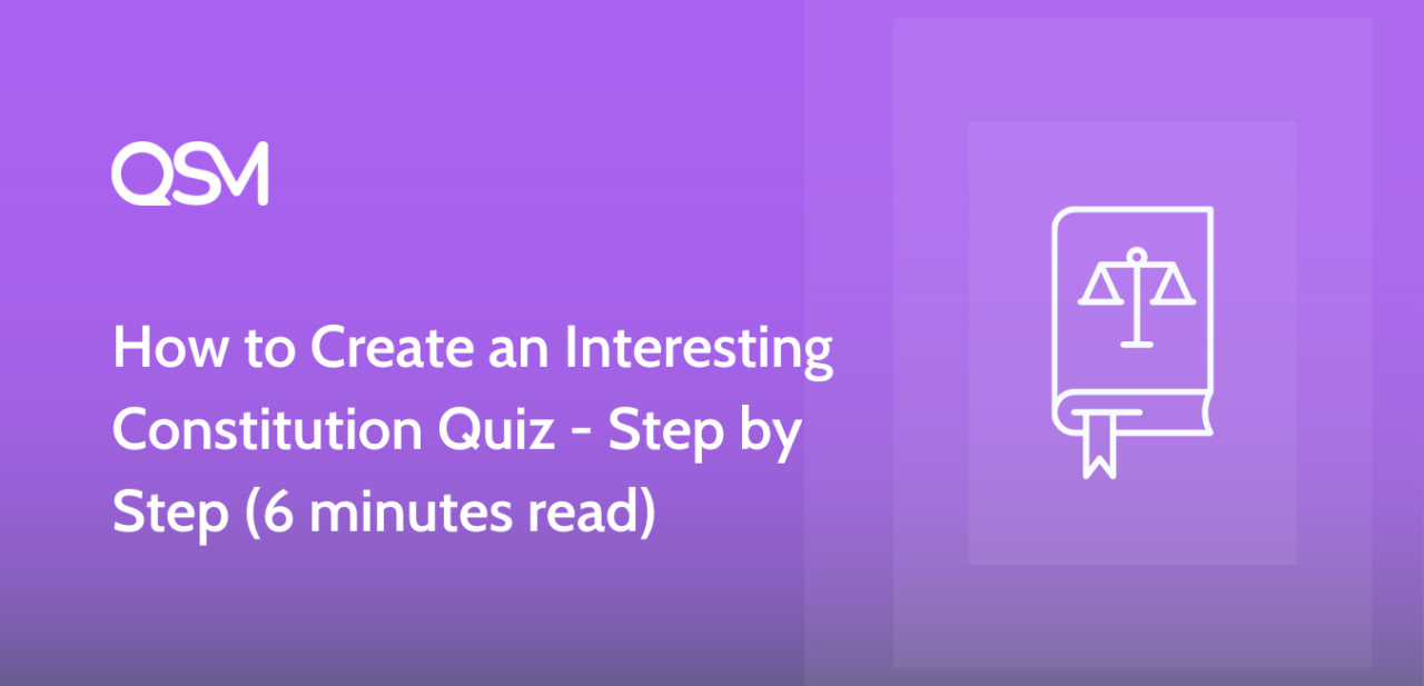 How to Create an Interesting Constitution Quiz Step by Step 6 minutes read