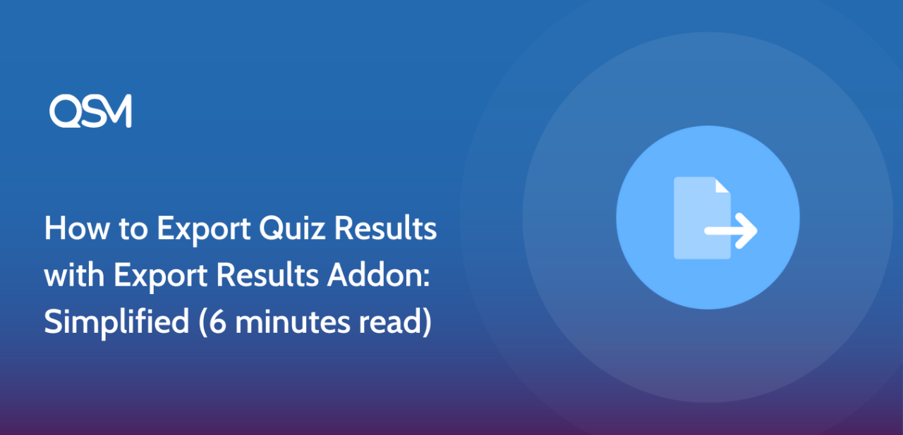 How to Export Quiz Results with Export Results Addon Simplified 6 minutes read