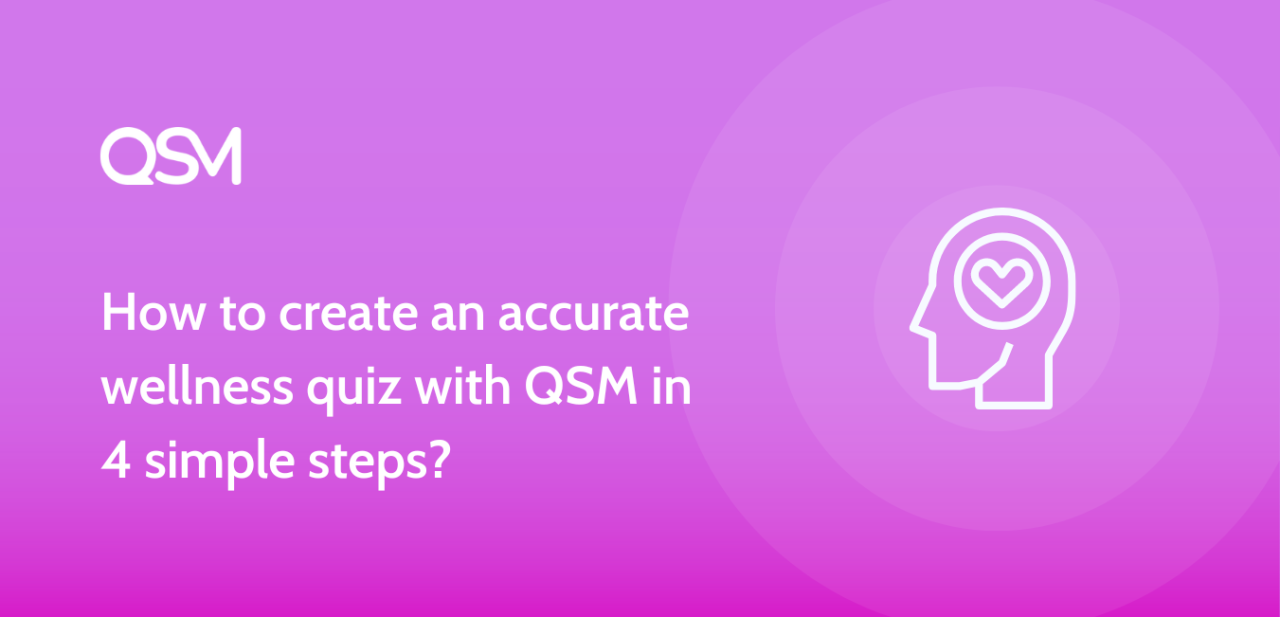 How to create an accurate wellness quiz with QSM in 4 simple steps