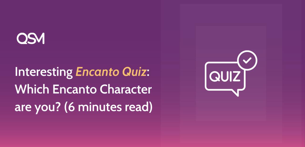 Interesting Encanto Quiz Which Encanto Character are you 6 minutes read