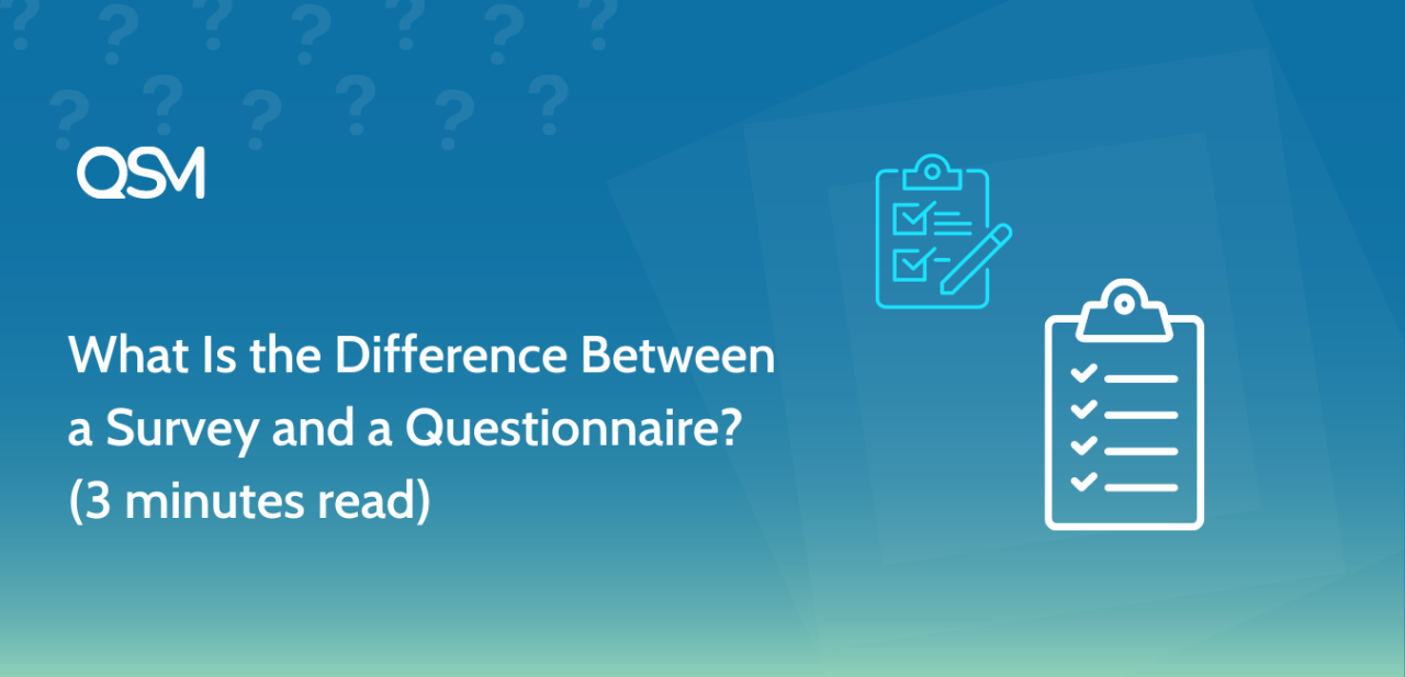 What Is the Difference Between a Survey and a Questionnaire 3 minutes read 1