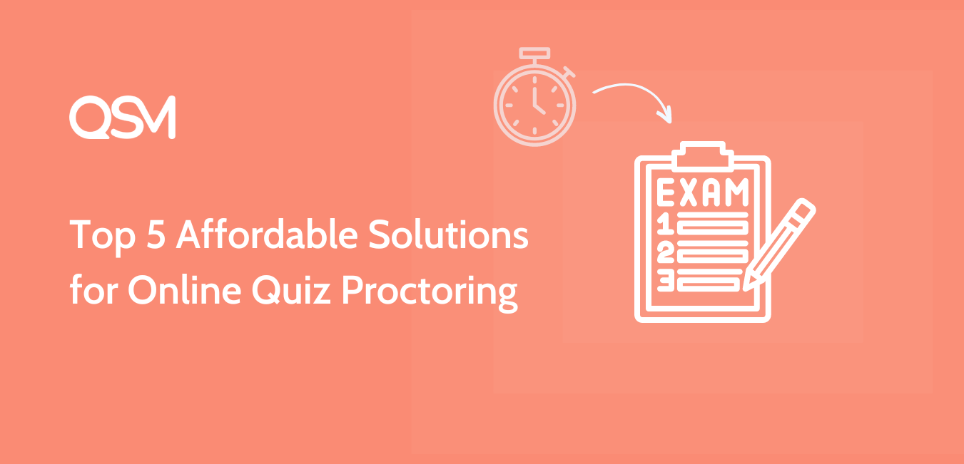 Top 5 Affordable Solutions for Online Quiz Proctoring