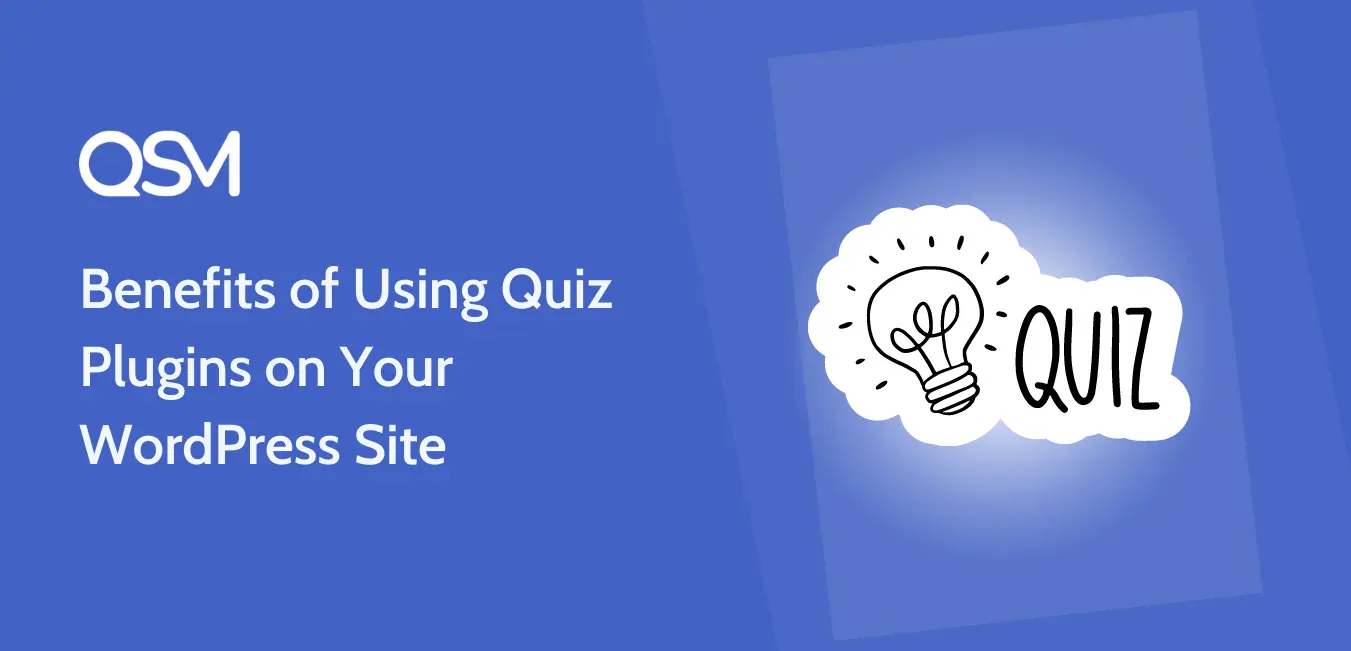 Benefits of Using Quiz Plugins on Your WordPress Site