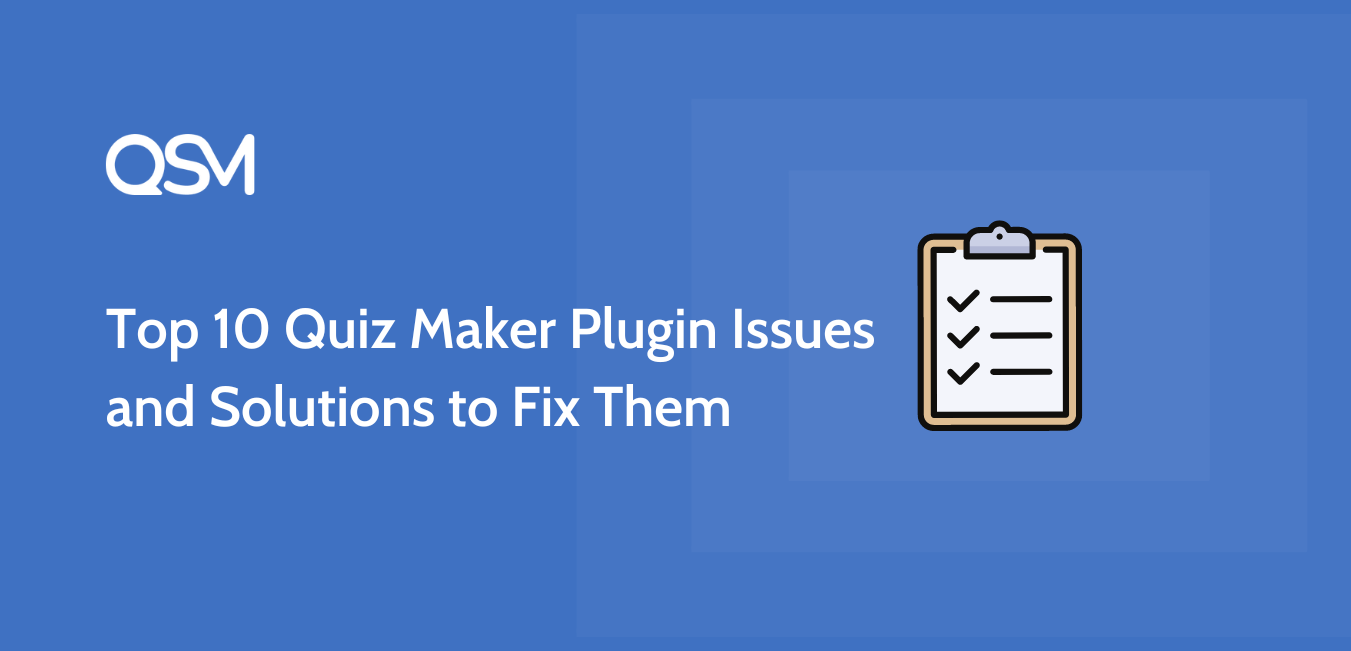 10 Quiz Maker Plugin Issues And Solutions To Fix Them
