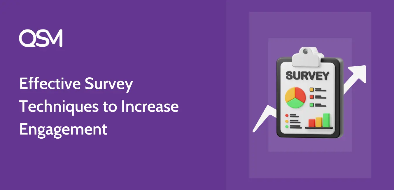 Effective Survey Techniques to Increase Engagement