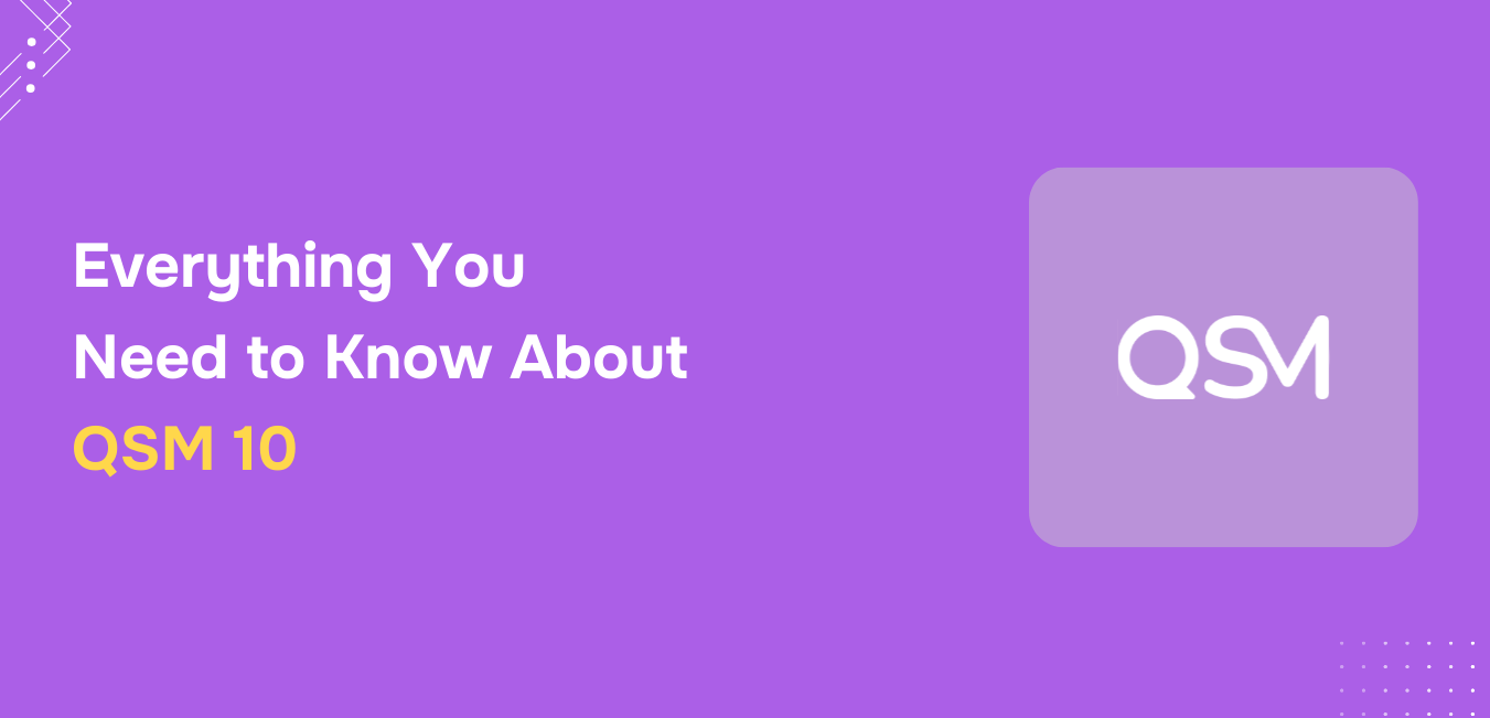 Everything About QSM 10 You Need to Know