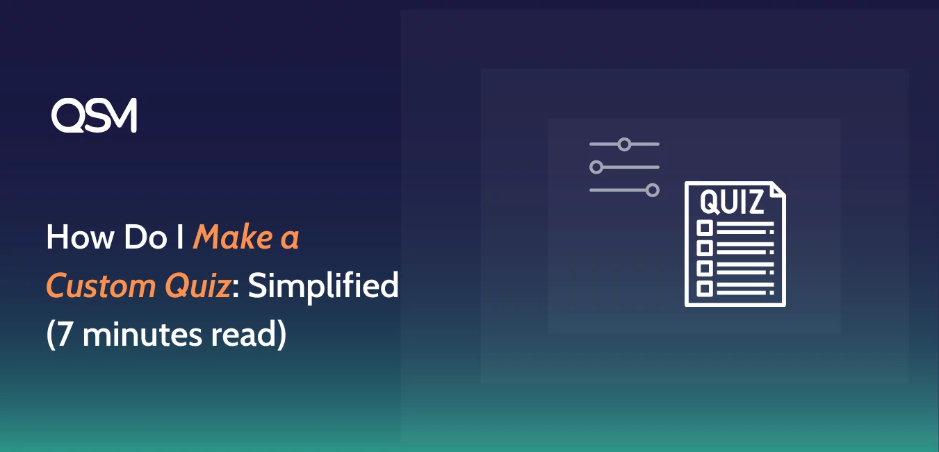 How Do I Make a Custom Quiz Simplified 7 minutes read