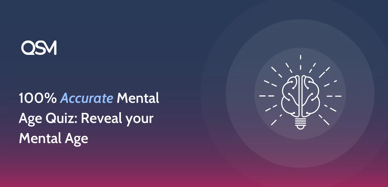 100 Accurate Mental Age Quiz Reveal your Mental Age