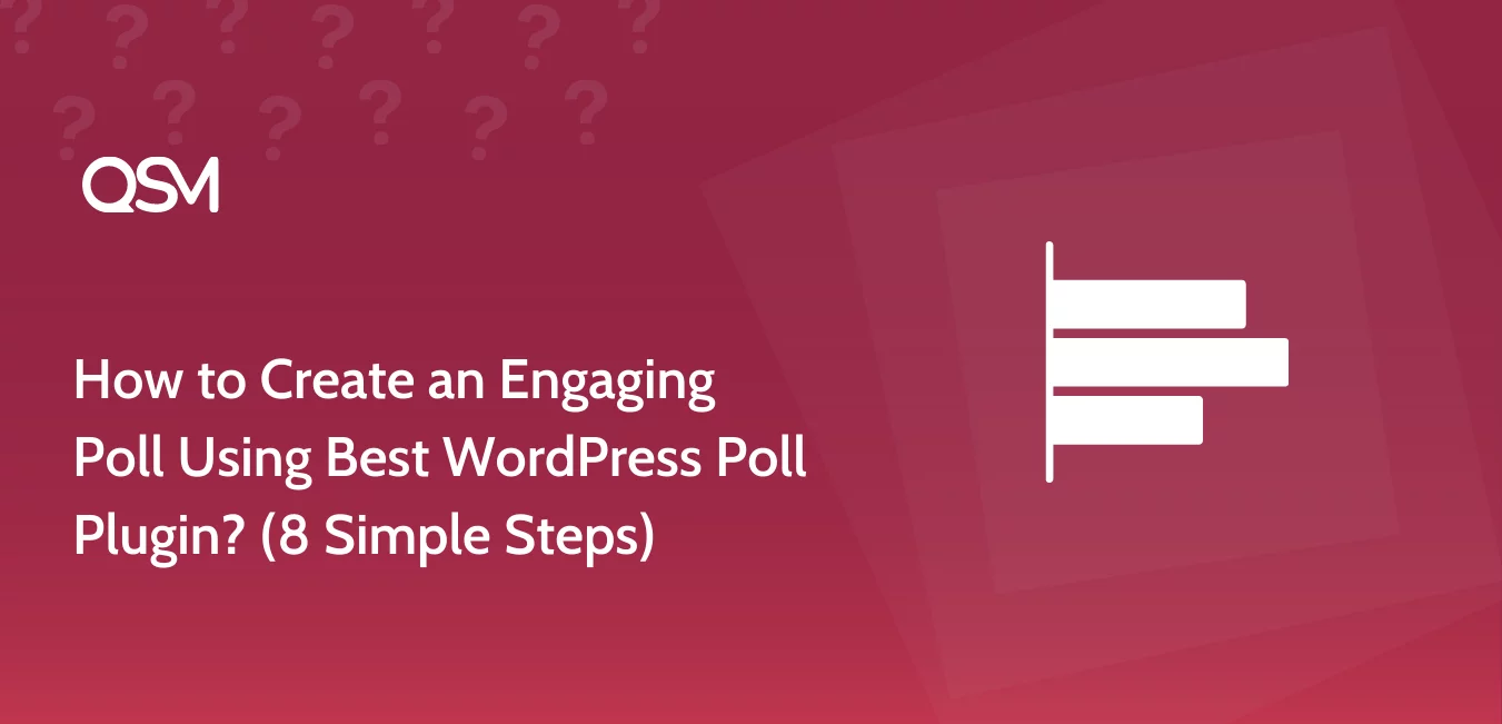 How to Create an Engaging Poll Using Best WordPress Poll Plugin 8 Simple Steps