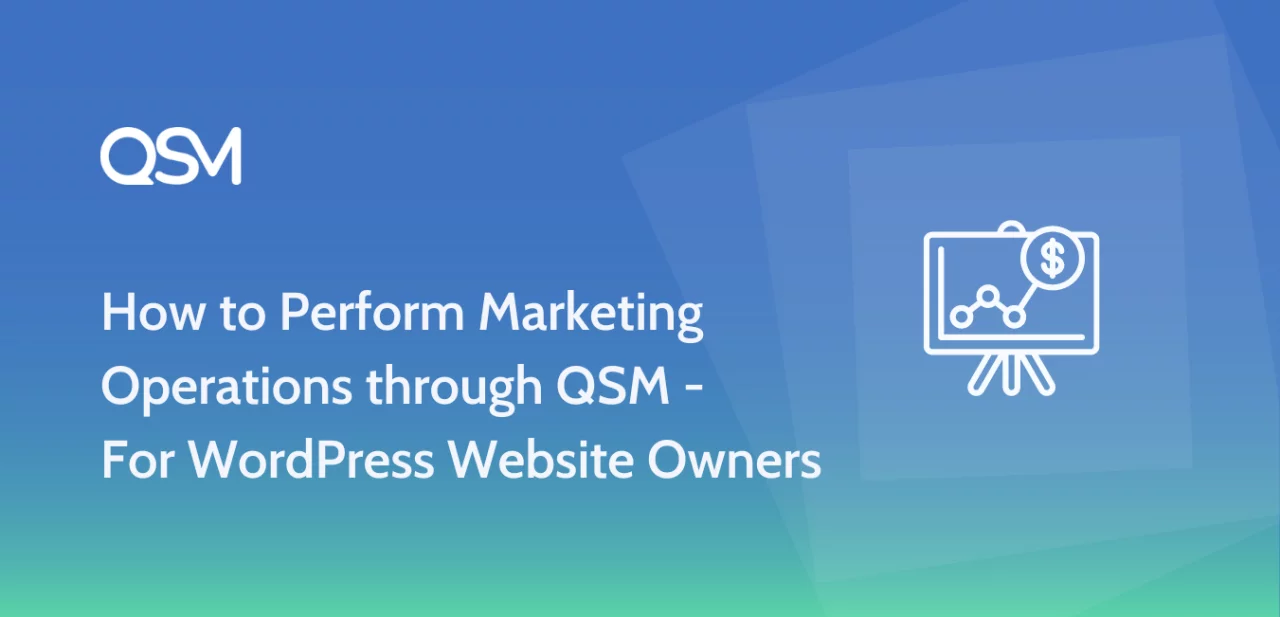 How to Perform Marketing Operations through QSM For WordPress Website Owners