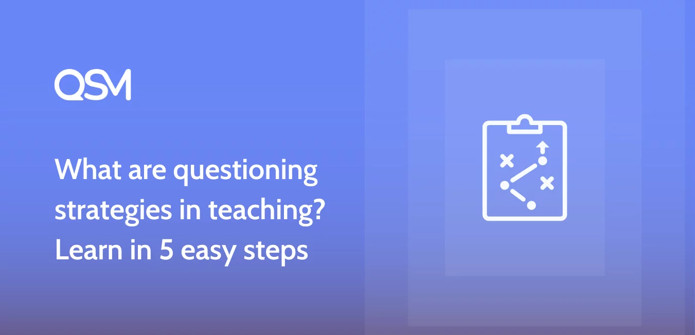 What are questioning strategies in teaching Learn in 5 easy steps