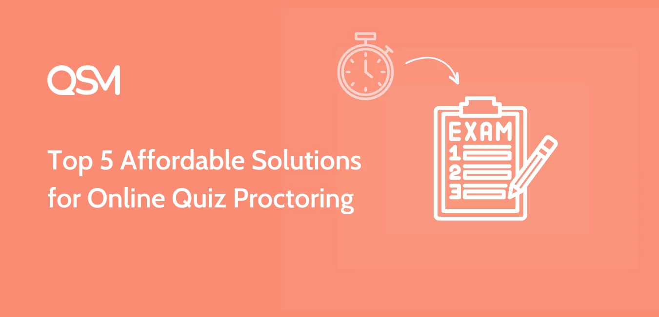 Top 5 Affordable Solutions for Online Quiz Proctoring
