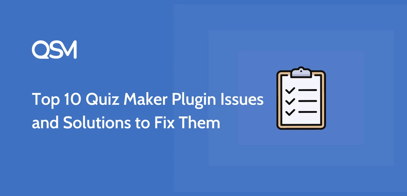 10 Quiz Maker Plugin Issues And Solutions To Fix Them