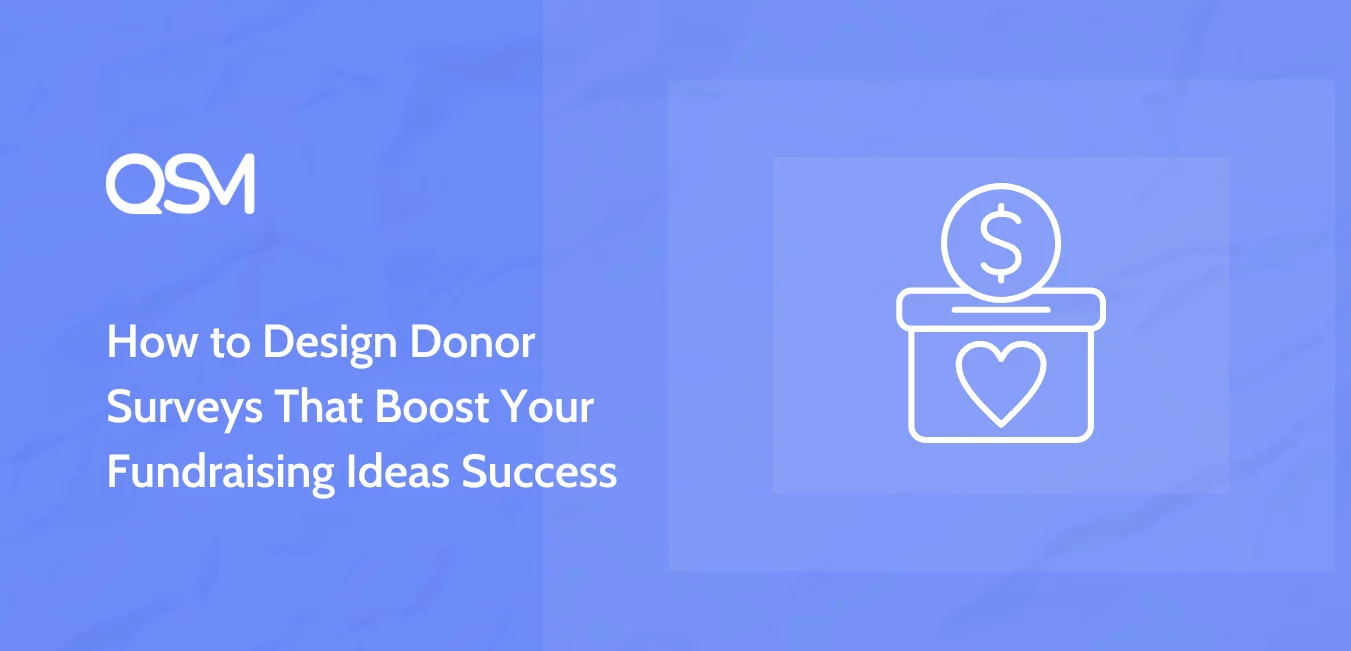 How to Design Donor Surveys That Boost Your Fundraising Ideas Success