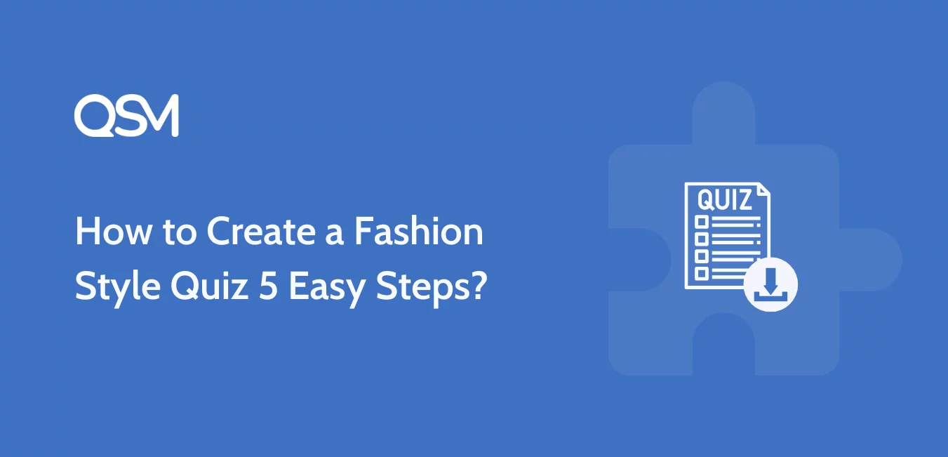 How to Create a Fashion Style Quiz 5 Easy Steps?